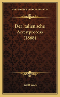 Der Italienische Arrestprocess (1868)