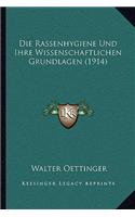 Rassenhygiene Und Ihre Wissenschaftlichen Grundlagen (1914)