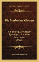 Murbacher Glossen: Ein Beitrag Zur Altesten Sprachgeschichte Des Oberrheins (1906)