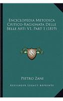 Enciclopedia Metodica Critico-Ragionata Delle Belle Arti V1, Part 1 (1819)