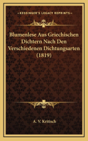 Blumenlese Aus Griechischen Dichtern Nach Den Verschiedenen Dichtungsarten (1819)