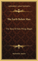The Earth Before Man