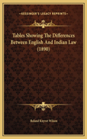 Tables Showing The Differences Between English And Indian Law (1890)
