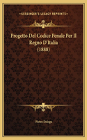 Progetto Del Codice Penale Per Il Regno D'Italia (1888)