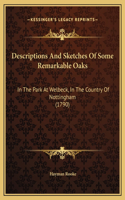 Descriptions And Sketches Of Some Remarkable Oaks