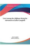 Lost Among the Affghans Being the Adventures of John Campbell