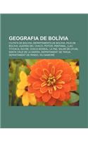 Geografia de Bolivia: Ciutats de Bolivia, Departaments de Bolivia, Rius de Bolivia, Guerra del Chaco, Potosi, Pantanal, Llac Titicaca, Sucre(Catalan)
