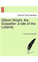 Gilbert Wright, the Gospeller: A Tale of the Lollards.(English)