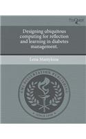Designing Ubiquitous Computing for Reflection and Learning in Diabetes Management