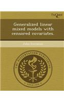 Generalized Linear Mixed Models with Censored Covariates