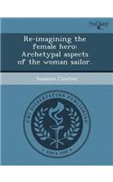 Re-Imagining the Female Hero: Archetypal Aspects of the Woman Sailor