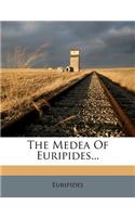 The Medea of Euripides...