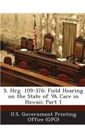 S. Hrg. 109-376: Field Hearing on the State of Va Care in Hawaii: Part 1
