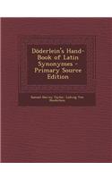 Doderlein's Hand-Book of Latin Synonymes - Primary Source Edition