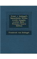 Fried. V. Schlegel's Sammtliche Werke, Zweite Ausgabe, Zweiter Band