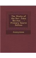 The Works of the REV. John Newton ...