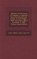 Narrative of the March of Company A, Engineers from Fort Leavenworth, Kansas, to Fort Bridger, Utah, and Return, May 6 to October 3, 1858