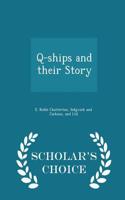 Q-Ships and Their Story - Scholar's Choice Edition