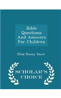 Bible Questions and Answers for Children - Scholar's Choice Edition: (English)