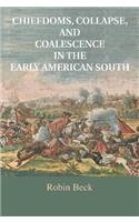 Chiefdoms, Collapse, and Coalescence in the Early American South