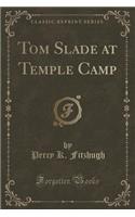 Tom Slade at Temple Camp (Classic Reprint)