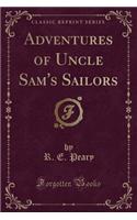 Adventures of Uncle Sam's Sailors (Classic Reprint)