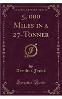 5, 000 Miles in a 27-Tonner (Classic Reprint)