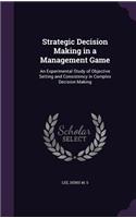 Strategic Decision Making in a Management Game