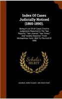 Index of Cases Judicially Noticed (1865-1890).
