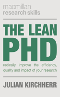 The Lean PhD: Radically Improve the Efficiency, Quality and Impact of Your Research(Bloomsbury Research Skills)