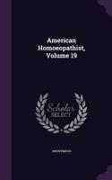 American Homoeopathist, Volume 19