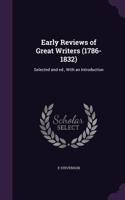 Early Reviews of Great Writers (1786-1832): Selected and ed., With an Introduction