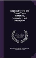 English Forests and Forest Trees, Historical, Legendary, and Descriptive