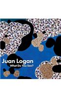 Juan Logan; What Do You See?: (English)