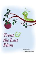 Trent & the Last Plum (6x9)