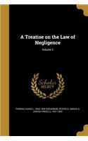 Treatise on the Law of Negligence; Volume 1