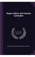 Roger Ludlow, the Colonial Lawmaker