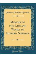 Memoir of the Life and Works of Edward Newman (Classic Reprint)
