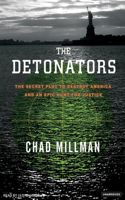 The Detonators: The Secret Plot to Destroy America and an Epic Hunt for Justice