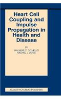 Heart Cell Coupling and Impulse Propagation in Health and Disease