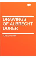 Drawings of Albrecht Dï¿½rer