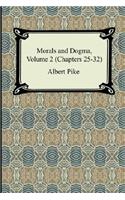 Morals and Dogma, Volume 2 (Chapters 25-32): (English)