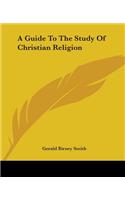 A Guide To The Study Of Christian Religion