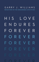 His Love Endures Forever: Reflections on the Immeasurable Love of God(English)