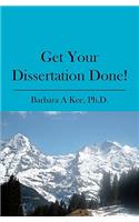 Get Your Dissertation Done!: (English)