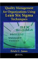 Quality Management for Organizations Using Lean Six Sigma Techniques