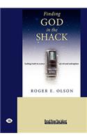 Finding God in the Shack: Seeking Truth in a Story of Evil and Redemption (Easyread Large Edition): Seeking Truth in a Story of Evil and Redemption (Easyread Large Edition)