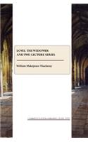 Lovel the Widower and Two Lecture Series
