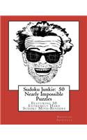 Sudoku Junkie: 50 Nearly Impossible Puzzles: Featuring 50 Extremely Hard Sudoku Mind-Benders