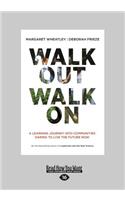 Walk Out Walk On: A Learning Journey into Communities Daring to Live the Future Now